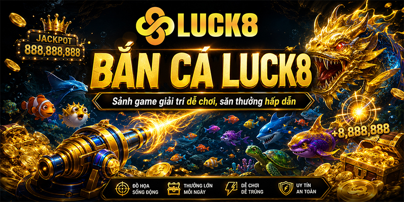 Bắn cá Luck8